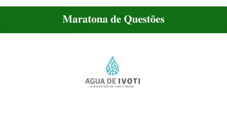 MARATONA DE QUESTÕES - ÁGUA DE IVOTI