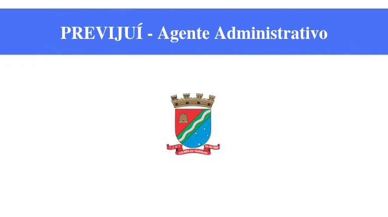 PREVIJUÍ - AGENTE ADMINISTRATIVO