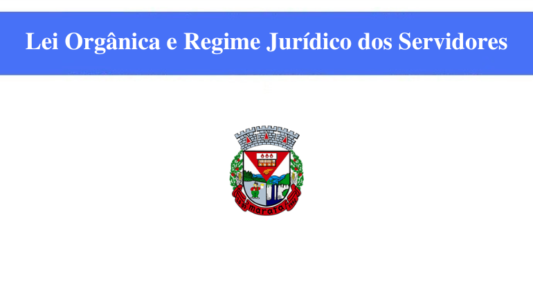 PREFEITURA DE MARATÁ - LEI ORGÂNICA E REGIME JURÍDICO DOS SERVIDORES