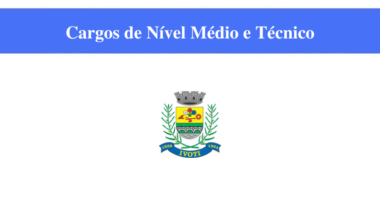 IVOTI - CARGOS DE NÍVEL MÉDIO E TÉCNICO