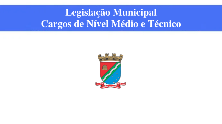 PREFEITURA DE IJUÍ - LEGISLAÇÃO MUNICIPAL - CARGOS DE NÍVEL MÉDIO E TÉCNICO
