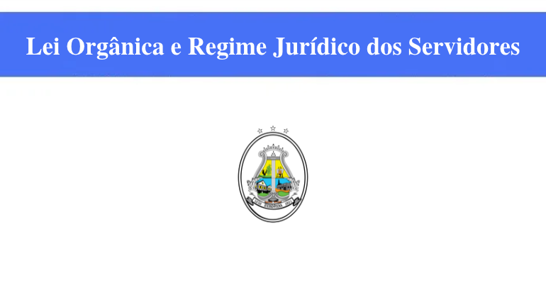 TEUTÔNIA - LEI ORGÂNICA E REGIME JURÍDICO DOS SERVIDORES