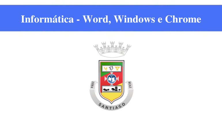 PREFEITURA DE SANTIAGO - INFORMÁTICA - WORD, WINDOWS E CHROME