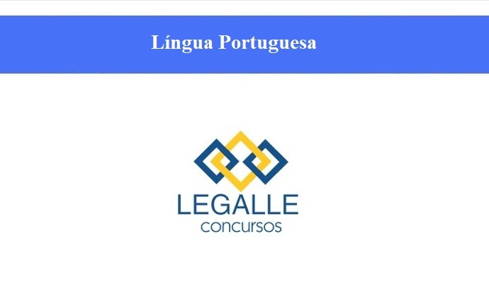 LÍNGUA PORTUGUESA - LEGALLE CONCURSOS