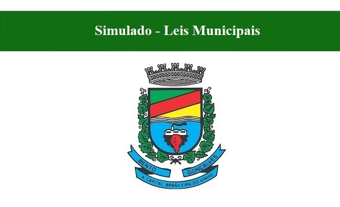 SIMULADO - BENTO GONÇALVES - LEI ORGÂNICA E REGIME JURÍDICO DOS SERVIDORES