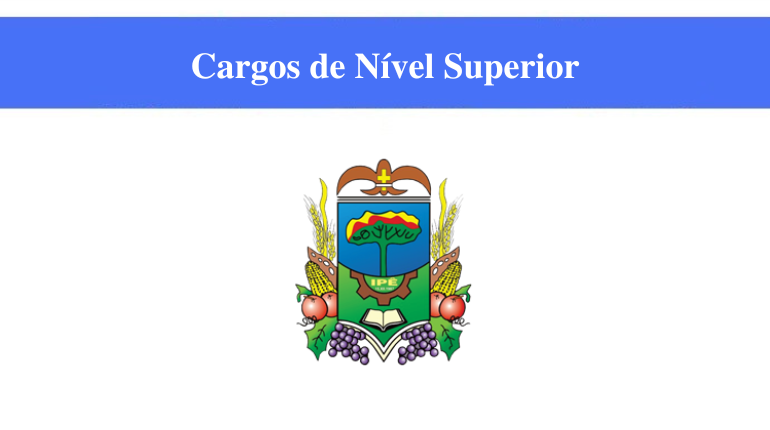 PREFEITURA DE IPÊ - CARGOS DE NÍVEL SUPERIOR