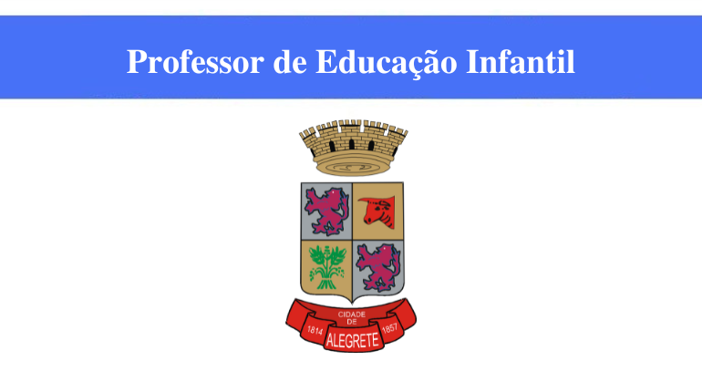 PREFEITURA DE ALEGRETE - PROFESSOR DE EDUCAÇÃO INFANTIL