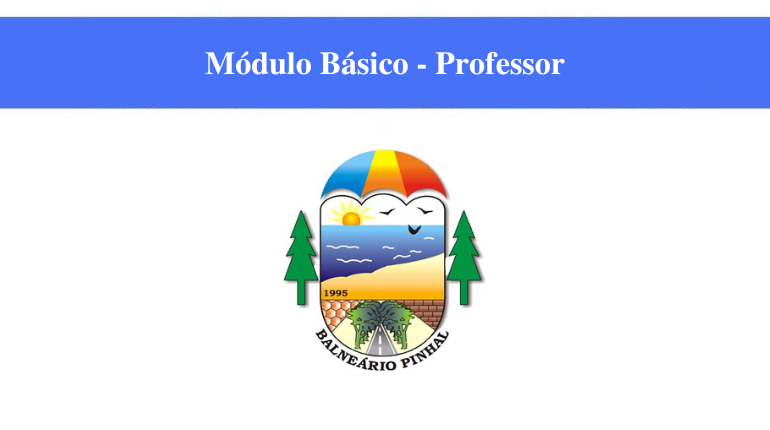 BALNEÁRIO PINHAL - MÓDULO BÁSICO - PROFESSOR