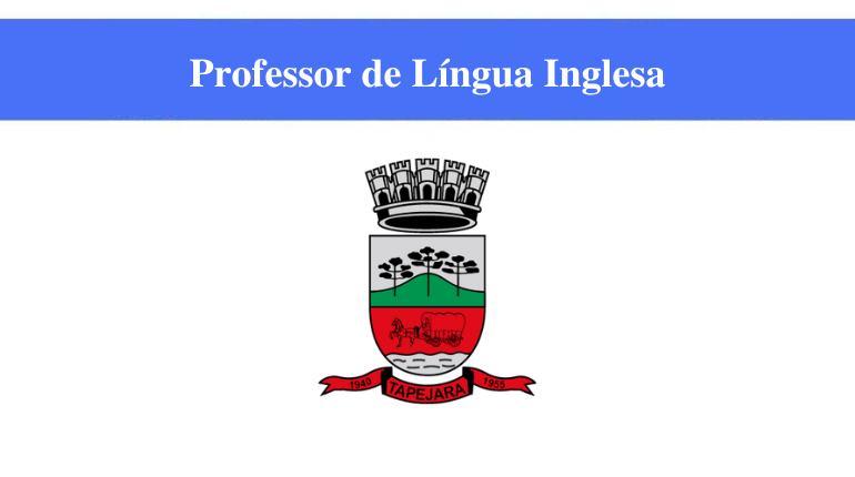 PREFEITURA DE TAPEJARA - PROFESSOR DE LÍNGUA INGLESA