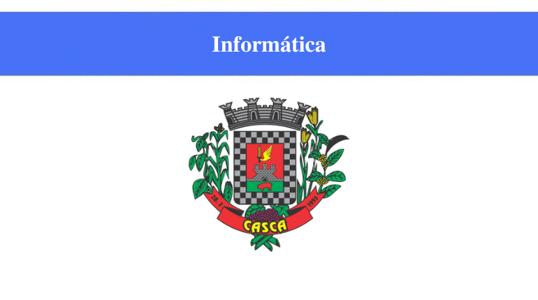 PREFEITURA DE CASCA - INFORMÁTICA