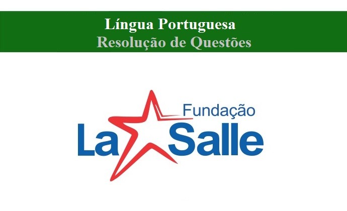 RESOLUÇÃO DE QUESTÕES - LA SALLE - LÍNGUA PORTUGUESA