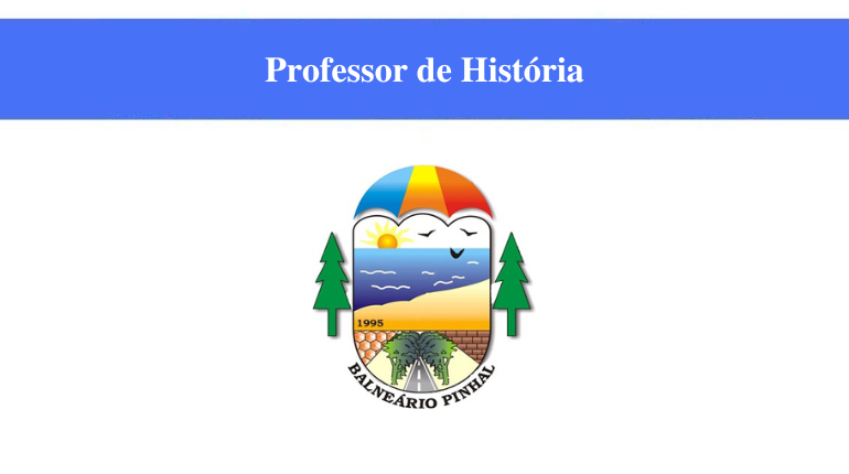 BALNEÁRIO PINHAL - PROFESSOR DE HISTÓRIA