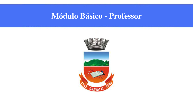 PREFEITURA DE GRAVATAÍ - MÓDULO BÁSICO - PROFESSOR 