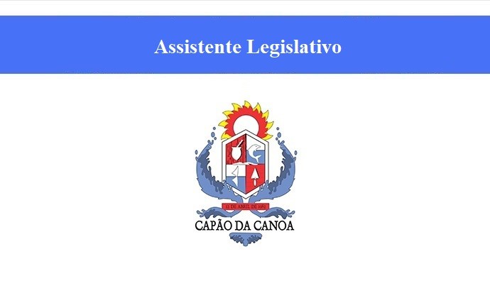CÂMARA DE CAPÃO DA CANOA - ASSISTENTE LEGISLATIVO