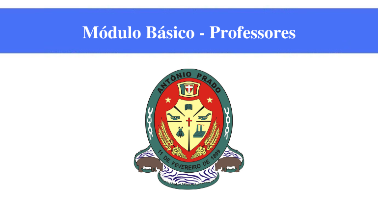 PREFEITURA DE ANTÔNIO PRADO - MÓDULO BÁSICO - PROFESSORES