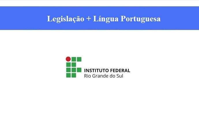 IFRS - LEGISLAÇÃO + LÍNGUA PORTUGUESA
