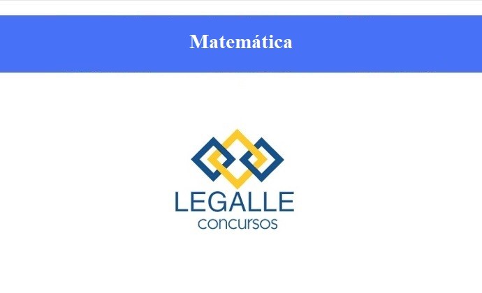 LEGALLE CONCURSOS - MATEMÁTICA - 2023