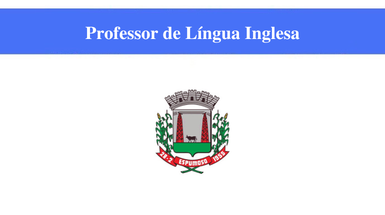 PREFEITURA DE ESPUMOSO - PROFESSOR DE LÍNGUA INGLESA