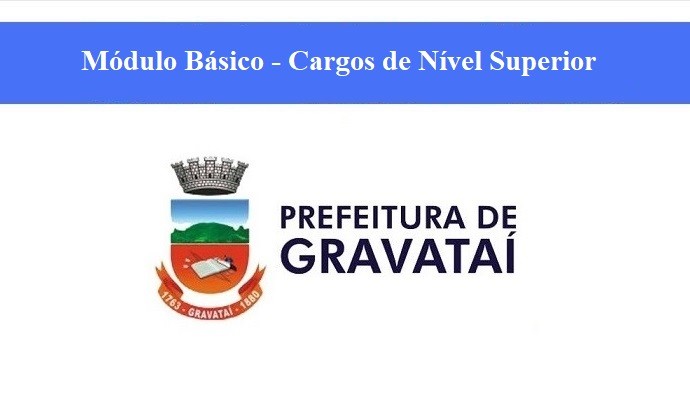PREFEITURA DE GRAVATAÍ - MÓDULO BÁSICO - NÍVEL SUPERIOR