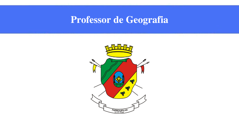 PREFEITURA DE FARROUPILHA - PROFESSOR DE GEOGRAFIA