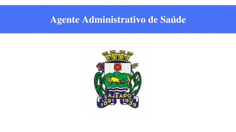 PREFEITURA DE LAJEADO - AGENTE ADMINISTRATIVO DE SAÚDE