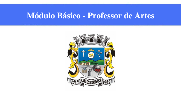 PREFEITURA DE CARLOS BARBOSA - PROFESSOR DE ARTES - MÓDULO BÁSICO
