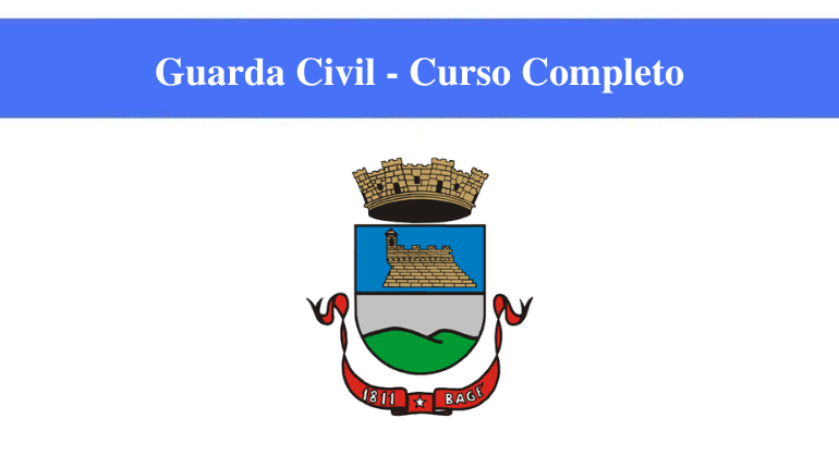 PREFEITURA DE BAGÉ - GUARDA CIVIL - CURSO COMPLETO