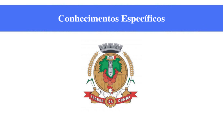 GUARDA CIVIL MUNICIPAL - FLORES DA CUNHA - CONHECIMENTOS ESPECÍFICOS