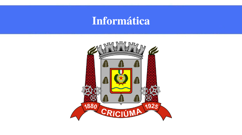 PREFEITURA DE CRICIÚMA - INFORMÁTICA