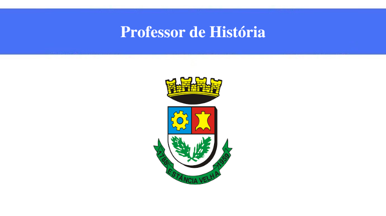 PREFEITURA - ESTÂNCIA VELHA - PROFESSOR DE HISTÓRIA