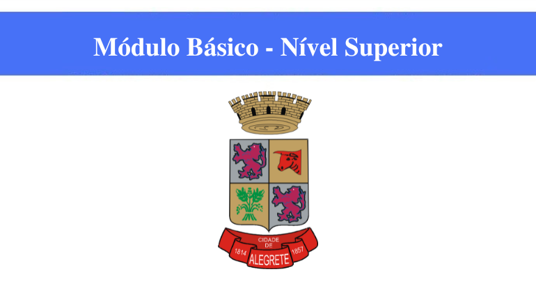 PREFEITURA DE ALEGRETE - MÓDULO BÁSICO - NÍVEL SUPERIOR