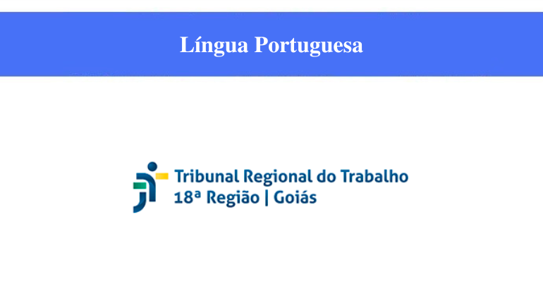 TRT - 18ª REGIÃO - LÍNGUA PORTUGUESA