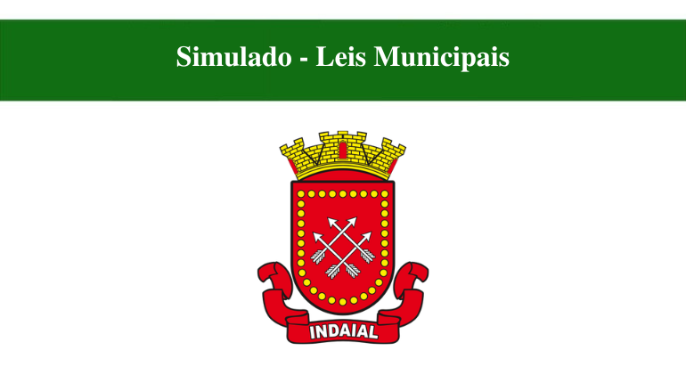 SIMULADO - LEIS MUNICIPAIS - INDAIAL