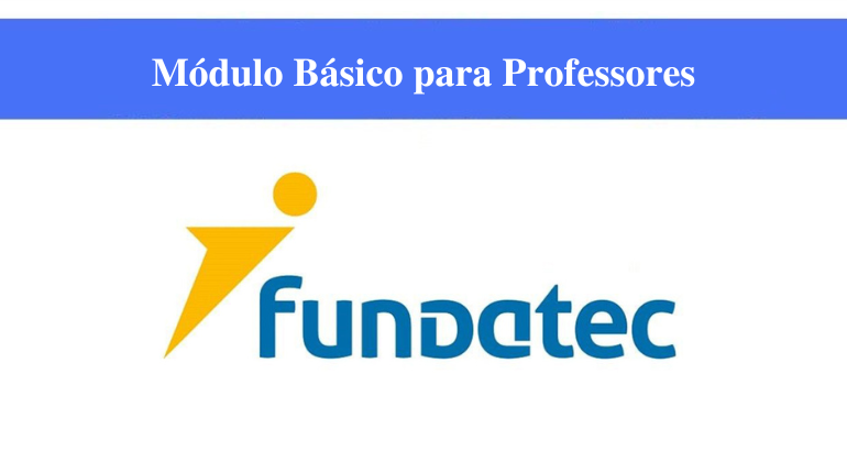 FUNDATEC - MÓDULO BÁSICO PARA PROFESSORES