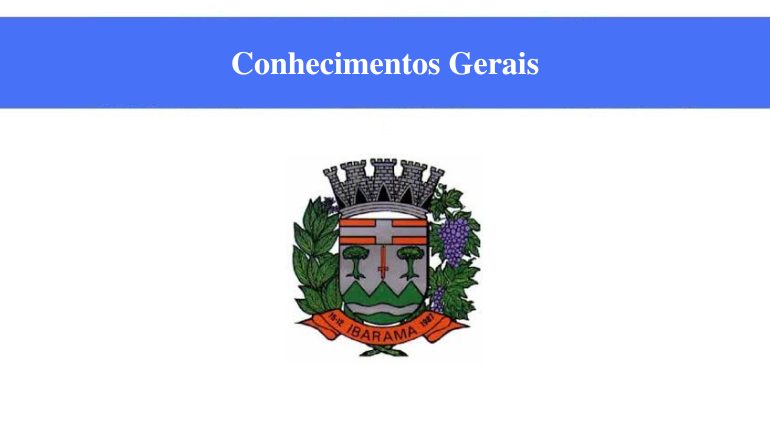 PREFEITURA DE IBARAMA - CONHECIMENTOS GERAIS