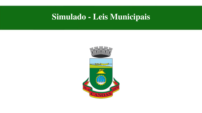 SIMULADO - LEIS MUNICIPAIS - PREFEITURA DE CANOAS